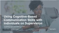 Using Cognitive-Based Communication Skills with Individuals on Supervision