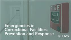 Emergencies in Correctional Facilities: Prevention and Response