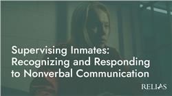 Supervising Inmates: Recognizing and Responding to Nonverbal Communication