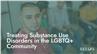 Treating Substance Use Disorders in the LGBTQ+ Community